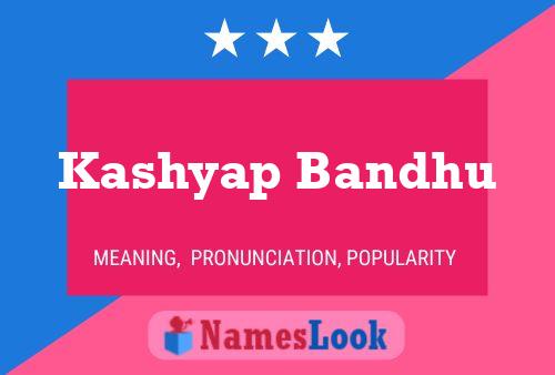 Kashyap Bandhu Name Poster