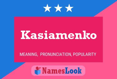 Kasiamenko Name Poster