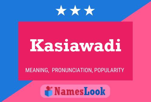 Kasiawadi Name Poster