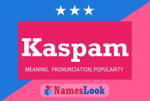 Kaspam Name Poster