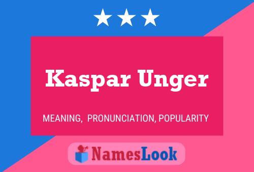 Kaspar Unger Name Poster