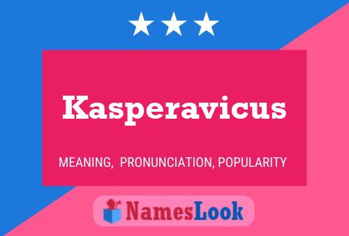 Kasperavicus Name Poster