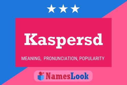 Kaspersd Name Poster