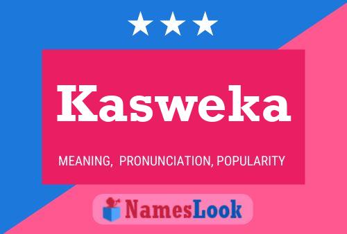 Kasweka Name Poster