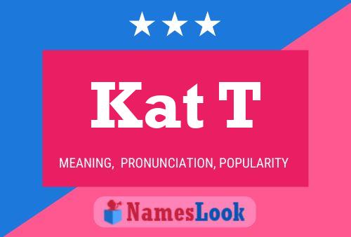 Kat T Name Poster