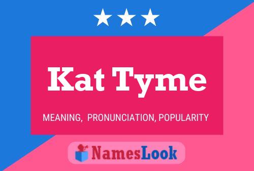 Kat Tyme Name Poster