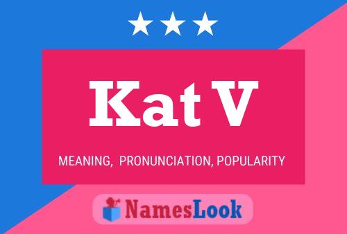 Kat V Name Poster