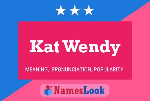 Kat Wendy Name Poster