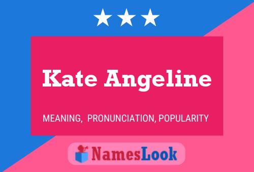 Kate Angeline Name Poster