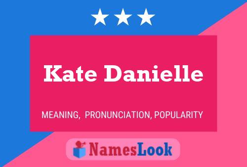 Kate Danielle Name Poster