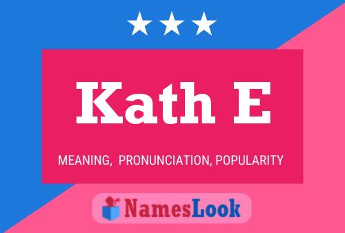 Kath E Name Poster