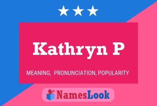 Kathryn P Name Poster