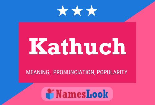 Kathuch Name Poster