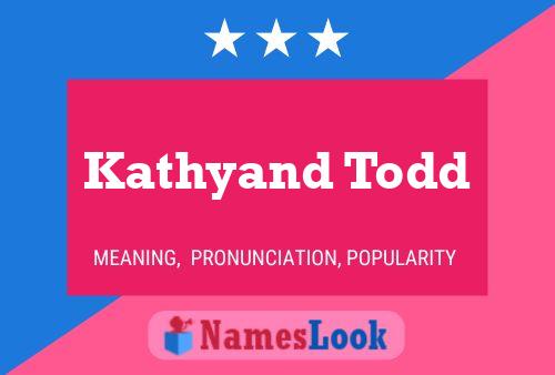 Kathyand Todd Name Poster