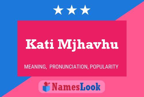 Kati Mjhavhu Name Poster