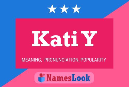 Kati Y Name Poster