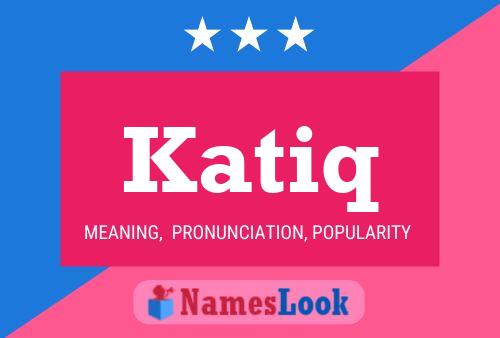 Katiq Name Poster