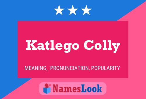 Katlego Colly Name Poster