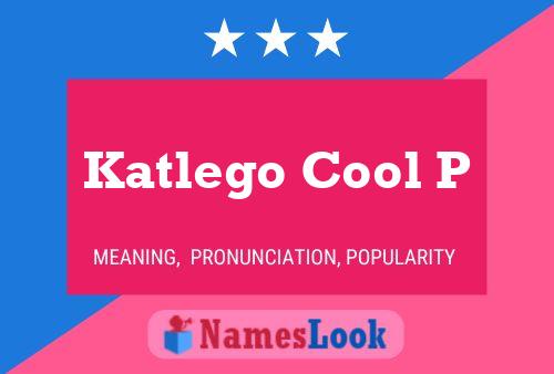 Katlego Cool P Name Poster