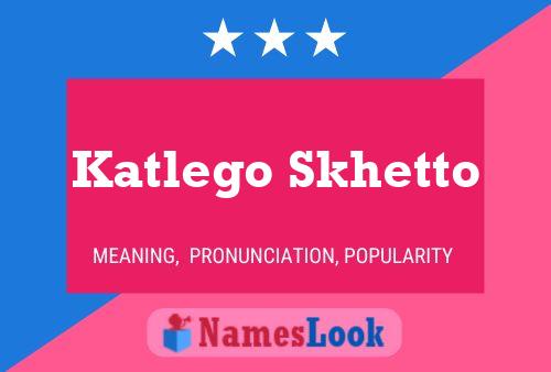 Katlego Skhetto Name Poster