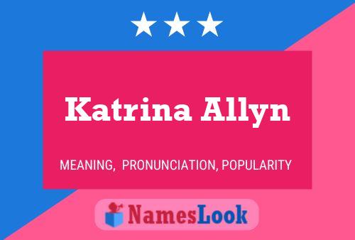 Katrina Allyn Name Poster