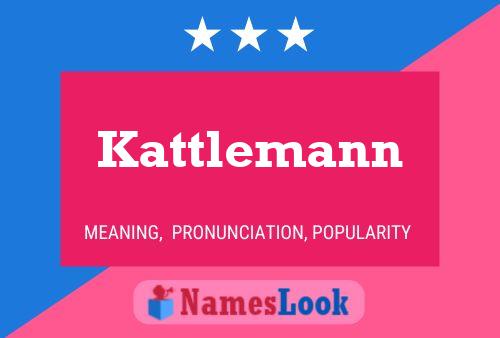 Kattlemann Name Poster