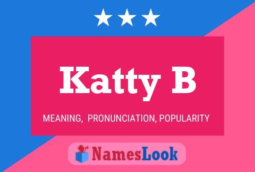 Katty B Name Poster