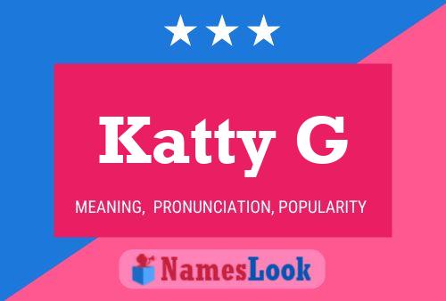 Katty G Name Poster