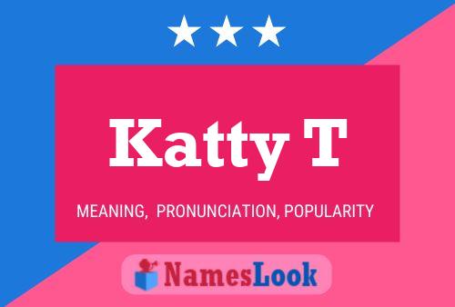 Katty T Name Poster