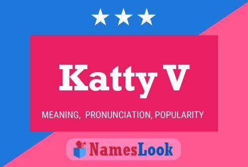 Katty V Name Poster