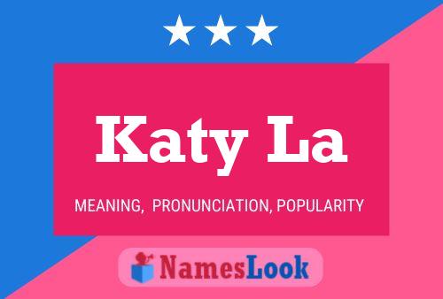 Katy La Name Poster