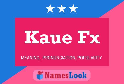 Kaue Fx Name Poster