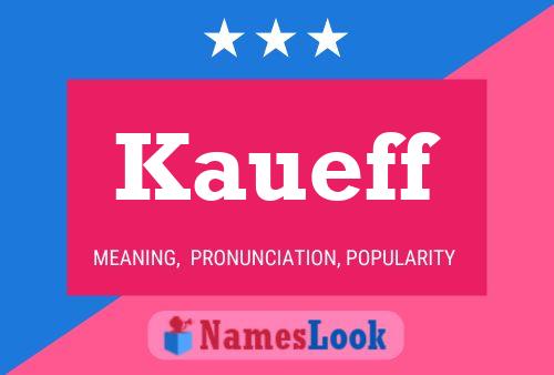 Kaueff Name Poster