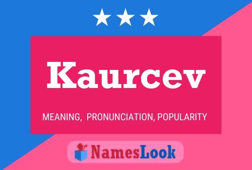 Kaurcev Name Poster