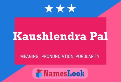 Kaushlendra Pal Name Poster