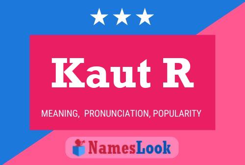 Kaut R Name Poster