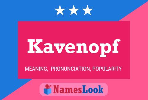 Kavenopf Name Poster