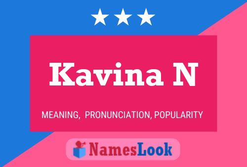 Kavina N Name Poster