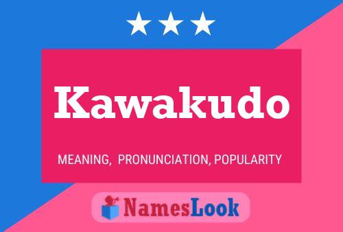 Kawakudo Name Poster