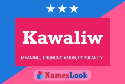 Kawaliw Name Poster