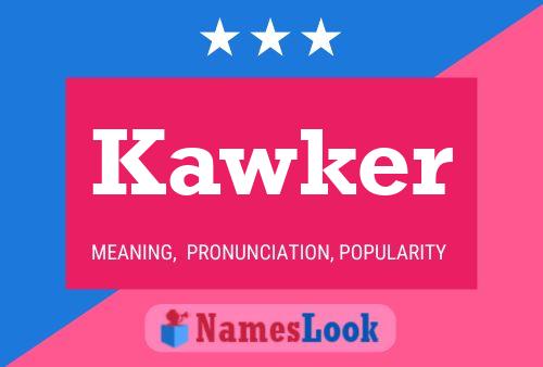 Kawker Name Poster