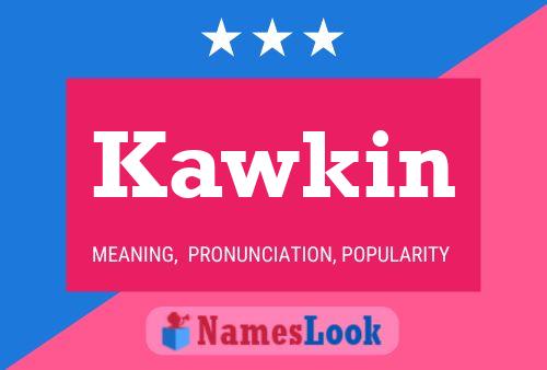 Kawkin Name Poster