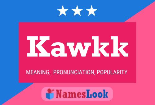 Kawkk Name Poster