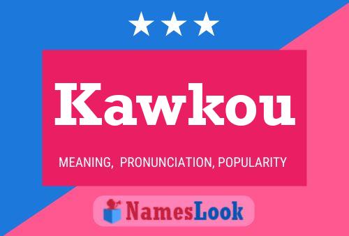 Kawkou Name Poster