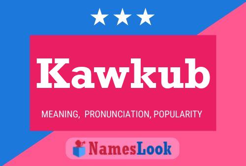 Kawkub Name Poster