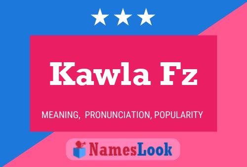 Kawla Fz Name Poster