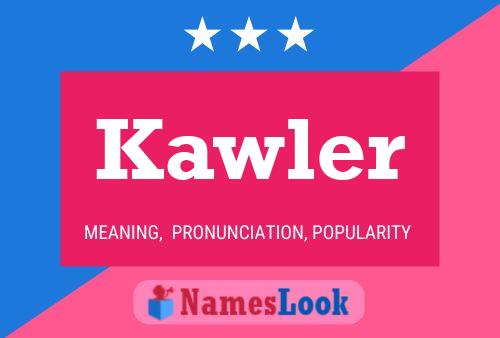 Kawler Name Poster