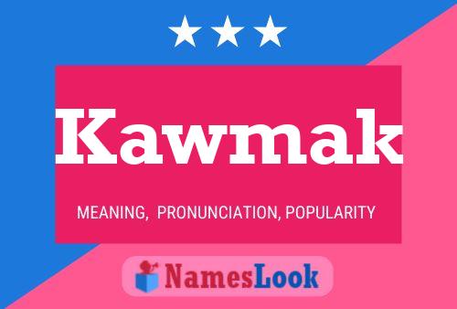 Kawmak Name Poster