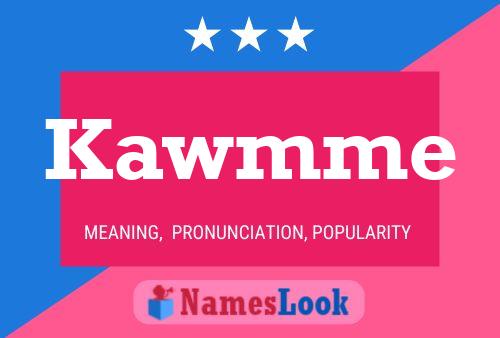 Kawmme Name Poster