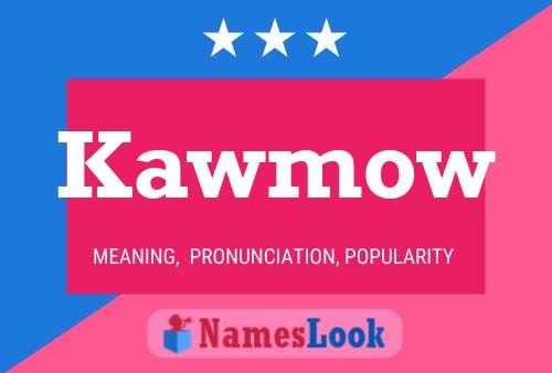 Kawmow Name Poster